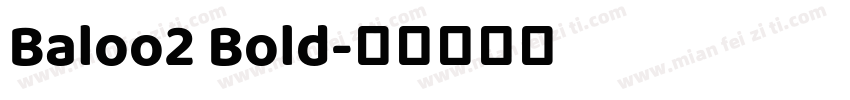 Baloo2 Bold字体转换
